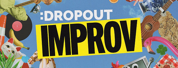 DropoutImprovBanner.jpeg
