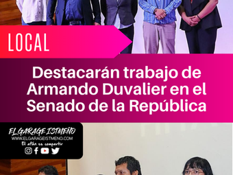 Destacarán trabajo de Armando Duvalier en el Senado de la República
