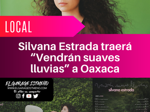 Silvana Estrada traerá “Vendrán suaves lluvias” a Oaxaca