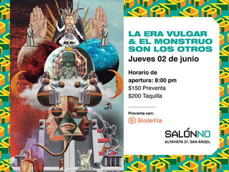 La Era Vulgar y El Mounstruo Son Los Otros en Salón NO