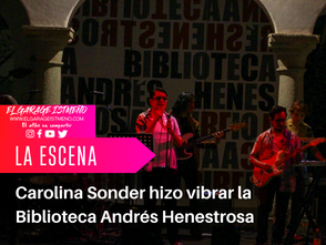 Carolina Sonder hizo vibrar la Biblioteca Andrés Henestrosa