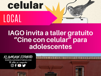 IAGO invita a taller gratuito “Cine con celular” para adolescentes