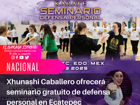 Xhunashi Caballero ofrecerá seminario gratuito de defensa personal en Ecatepec