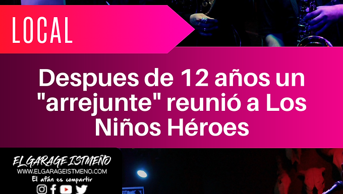 Despues de 12 años un "arrejunte" reunió a Los Niños Héroes