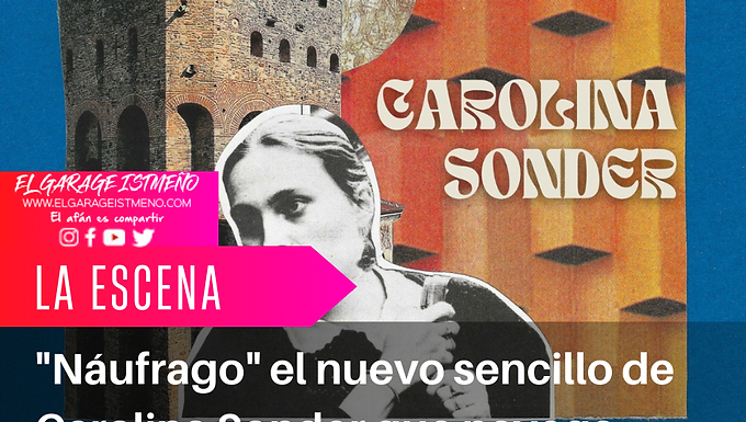 "Náufrago" el nuevo sencillo de Carolina Sonder que navega entre la pérdida y la reinvención