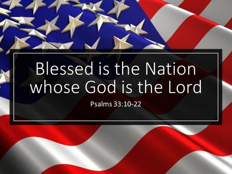 Blessed is the nation whose God is the Lord! (Our nation's godly heritage.)