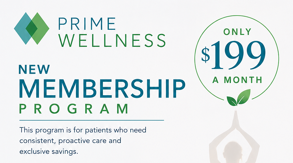 Upgrade your care and save every month! Join our Prime Wellness Membership