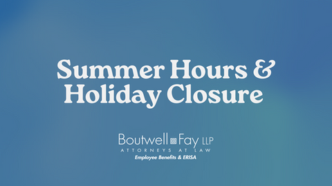 Summer Hours & Holiday Closure