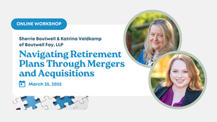 Navigating Retirement Plans Through Mergers and Acquisitions