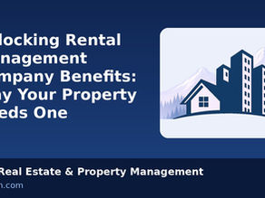 Unlocking Rental Management Company Benefits: Why Your Property Needs One