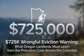 $725,000 wrongful eviction settlement warning for Oregon landlords.