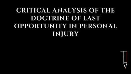 Critical Analysis of the Doctrine of Last Opportunity in Personal Injury