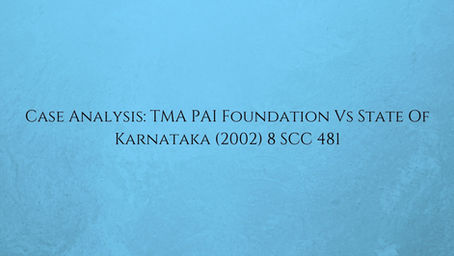 Case Analysis: TMA PAI Foundation Vs State Of Karnataka (2002) 8 SCC 481