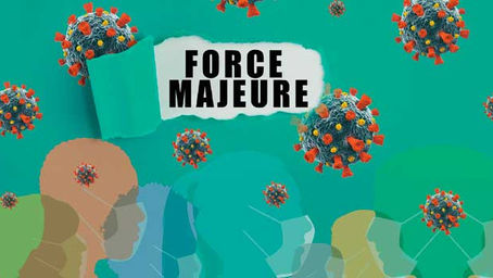 Judicial Approach On Force Majeure Due To COVID-19 Pandemic