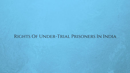 Rights Of Under-Trial Prisoners In India