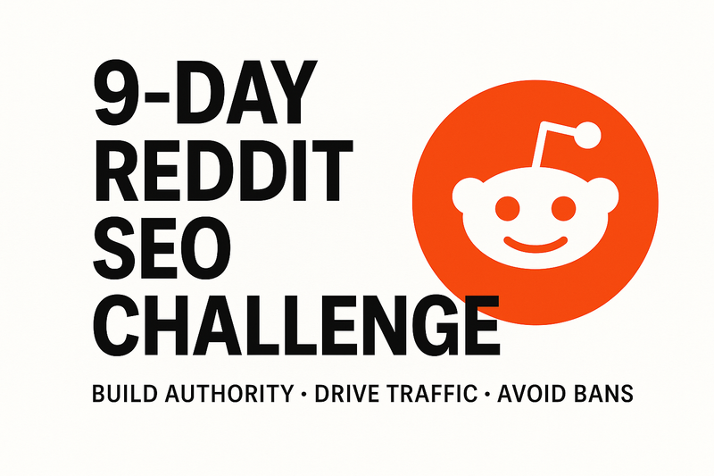 Promotional graphic for the “9-Day Reddit SEO Challenge.” Bold black text on a white background reads “9-Day Reddit SEO Challenge.” On the right side, the Reddit mascot appears inside an orange circle. Below the title, smaller text reads: “Build Authority · Drive Traffic · Avoid Bans.”
