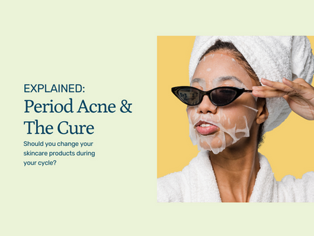 Explained: Period Acne and The Cure