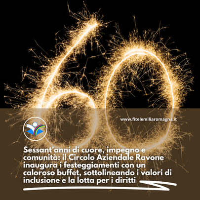 Sessant’anni di cuore, impegno e comunità: il Circolo Aziendale Ravone inaugura i festeggiamenti con un caloroso buffet, sottolineando i valori di inclusione e la lotta per i diritti
