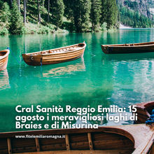 Cral Sanità Reggio Emilia: 15 agosto i meravigliosi laghi di Braies e di Misurina