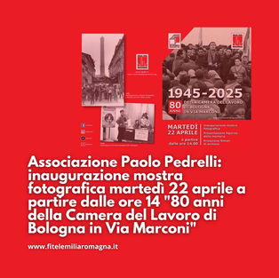 Associazione Paolo Pedrelli: inaugurazione mostra fotografica martedì 22 aprile a partire dalle ore 14 "80 anni della Camera del Lavoro di Bologna in Via Marconi"