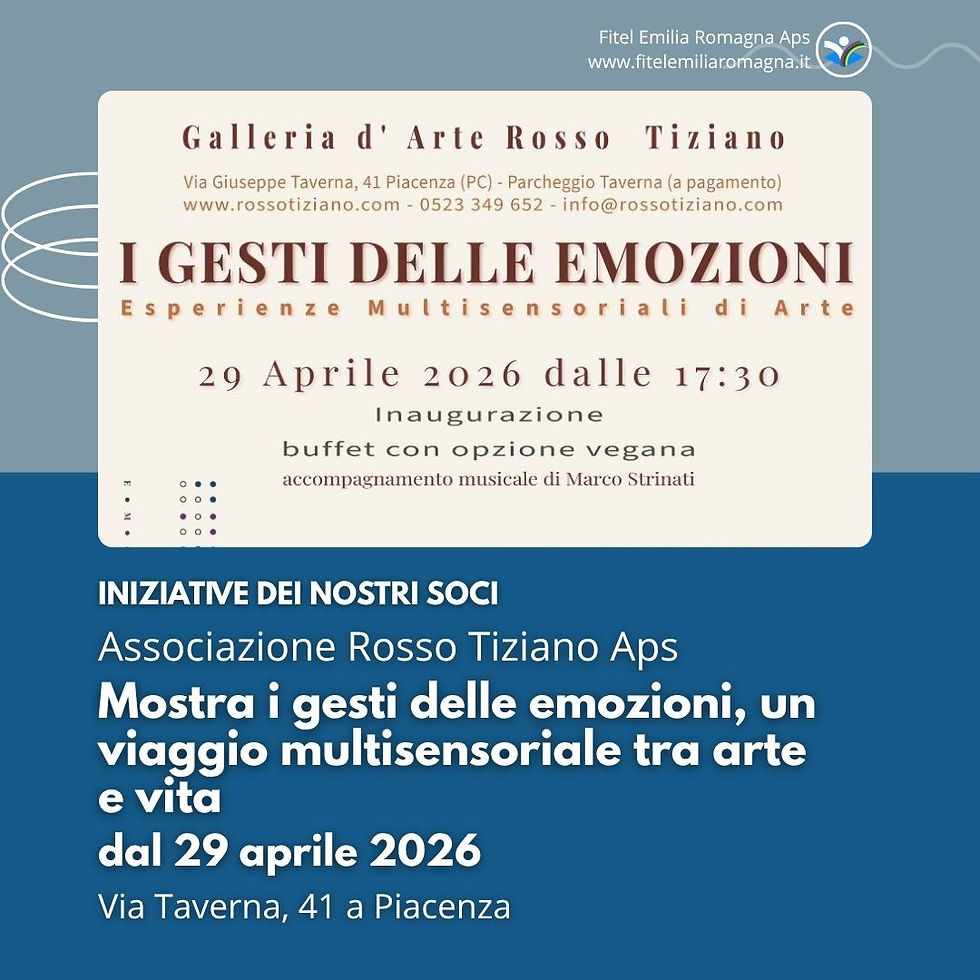 Associazione Rosso Tiziano Aps: mostra i gesti delle emozioni, un viaggio multisensoriale tra arte e vita dal 29 aprile a Piacenza