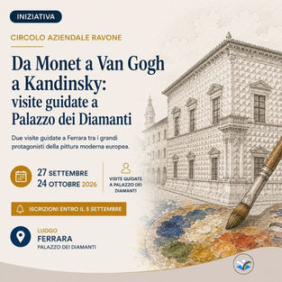 Circolo aziendale Ravone: da Monet a Van Gogh a Kandinsky: visite guidate a Palazzo dei Diamanti