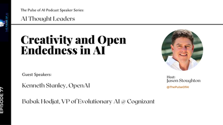 Creativity and Open Endedness in AI with Ken Stanley, Open AI,  and Babak Hodjat, CTO AI @ Cognizant