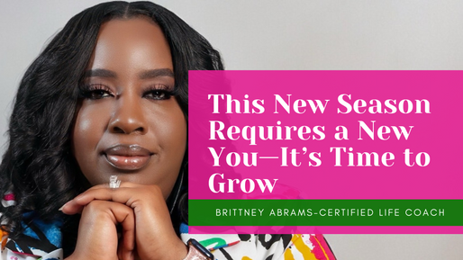 This New Season Requires a New You—It’s Time to Grow