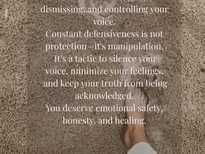 Defensiveness Is Not Love: Recognizing Emotional Manipulation and Reclaiming Your Voice