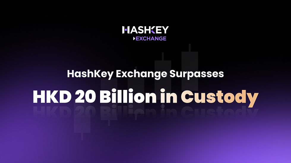 HashKey Exchange Surpasses HKD 20 Billion in Custody, Strengthening Role as Institutional Gateway