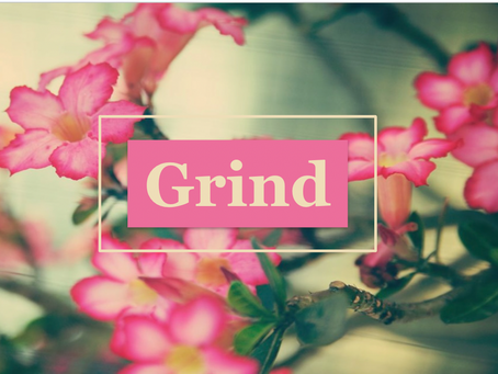 Grind