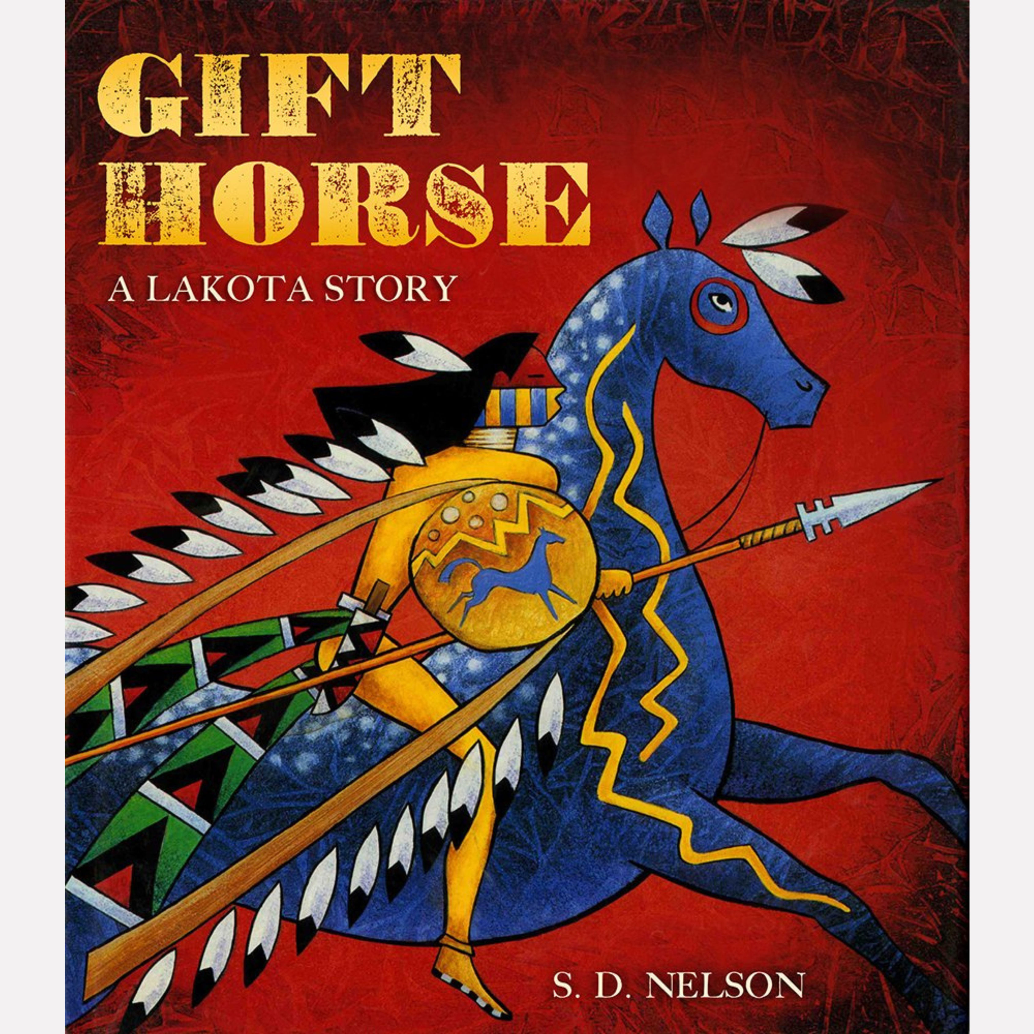 Gift Horse: A Lakota Story - S. D. Nelson