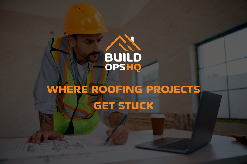 A construction worker wearing safety gear and a hard hat looks over architectural plans on a table. A laptop and a coffee cup sit nearby. The image features an overlaid logo reading “BuildOpsHQ” with text that says “Where Roofing Projects Get Stuck.”