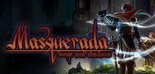 Masquerada: Song and Shadows