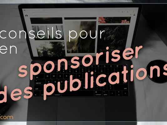 6 conseils pour bien sponsoriser vos publications