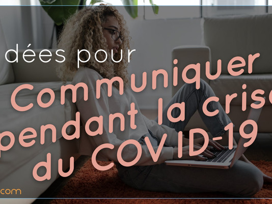 7 idées pour communiquer pendant la crise du Coronavirus à La Réunion
