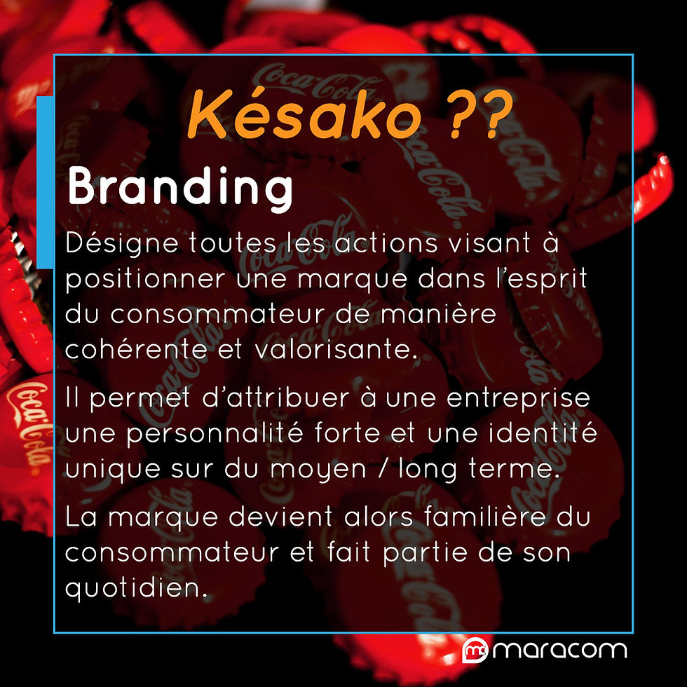 késako branding maracom définition