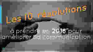maracom 10 resolutions prendre 2018 améliorer communication noir blanc doigt touche