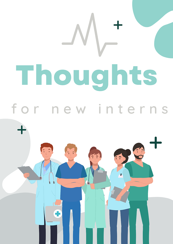 Thoughts for New Interns Thoughts for New Interns