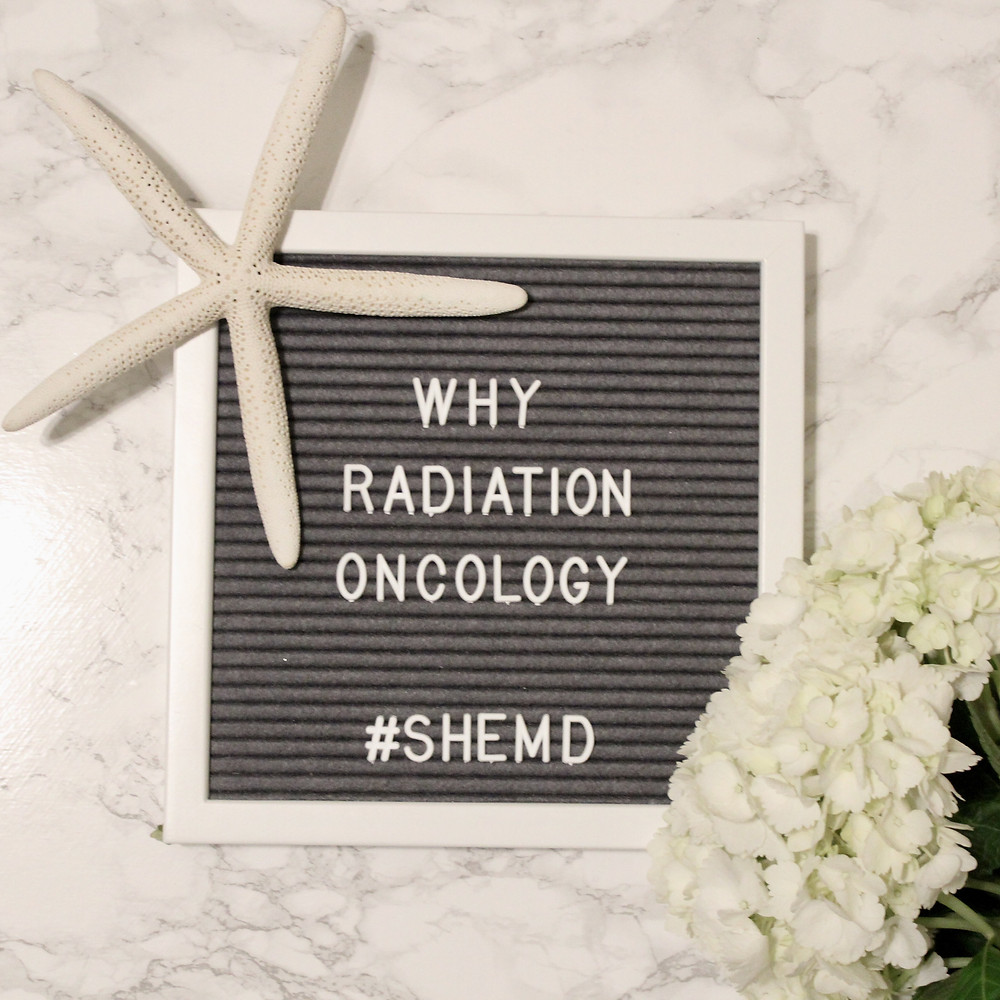 Why Radiation Oncology SheMD Why Specialty