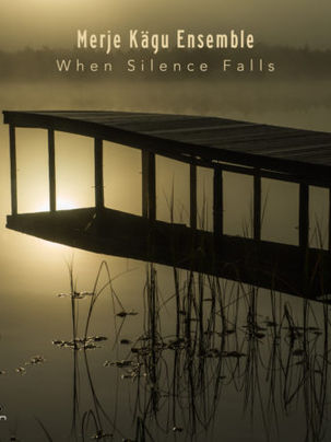 When Silence Falls. Merje Kägu Ensemble / Losen Records