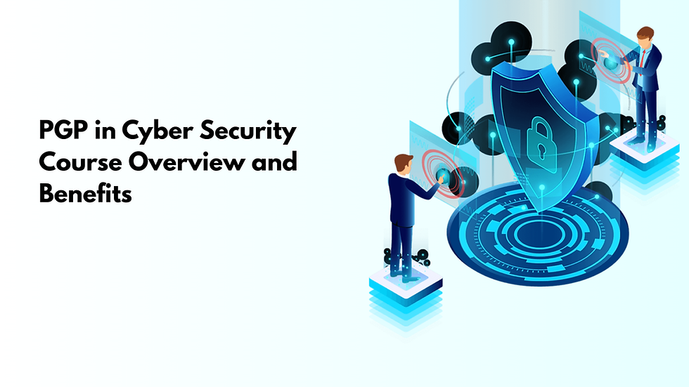 PGP in Cyber Security: Course Overview and Benefits
