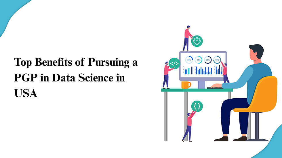Top Benefits of Pursuing a PGP in Data Science in USA