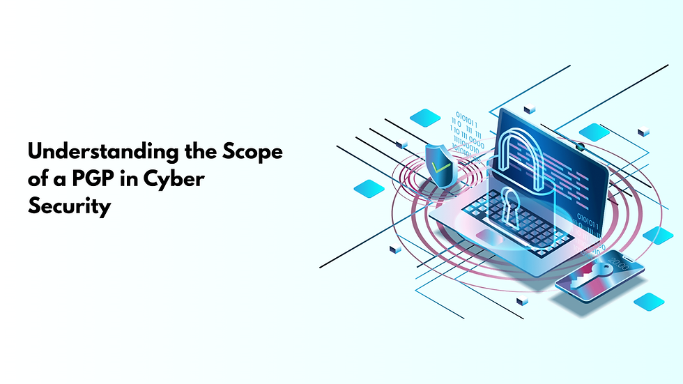 Understanding the Scope of a PGP in Cyber Security
