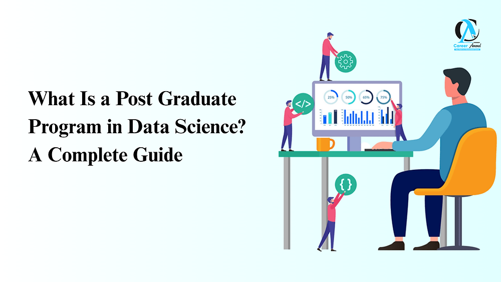 Graduate Program Statistics What Is a Post Graduate Program in Data Science? A Complete Guide