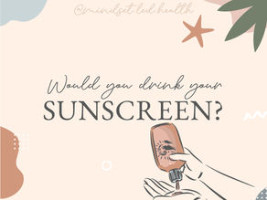 Would you drink your sunscreen?
