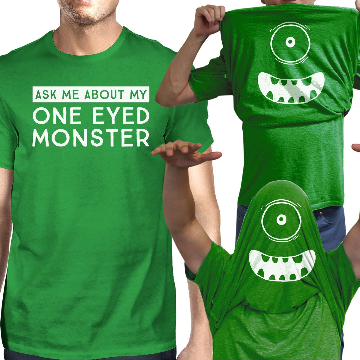 Ask Me About My One Eyed Monster Mens Green T Shirt
