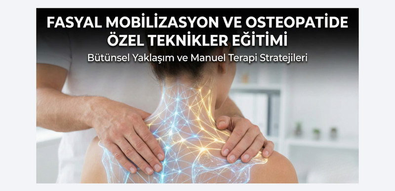 Fasyal ağın yapısını ve osteopatik mobilizasyon tekniklerini gösteren bütünsel terapi