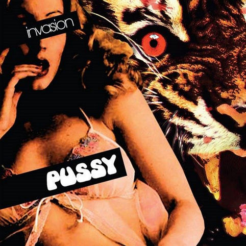 Pussy 'Invasion' vinyl album will be released in June