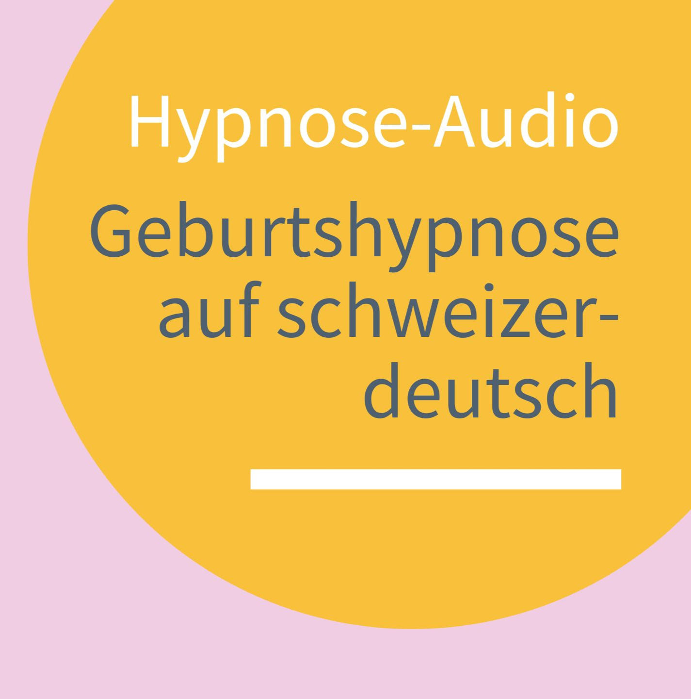 Liebevolle Geburtshypnose auf Schweizerdeutsch